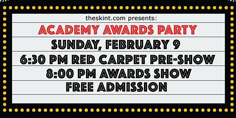 the skint presents: Free Academy Awards Screening Party